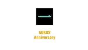 Build Submarines: AUKUS Anniversary.